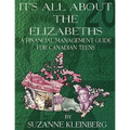 It's All about the Elizabeths: A Financial Management Guide for Canadian Teens
