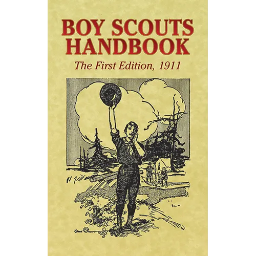 Boy Scouts Handbook: The First Edition, 1911