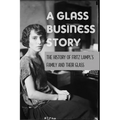 A Glass Business Story: The History Of Fritz Lampl's Family And Their Glass: Antique & Collectible Glass & Glassware