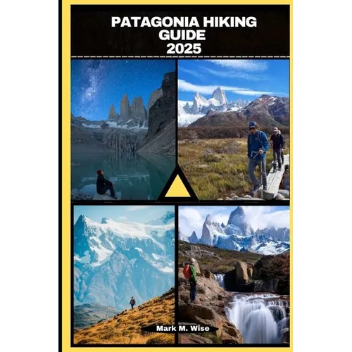 Patagonia Hiking Guide 2025