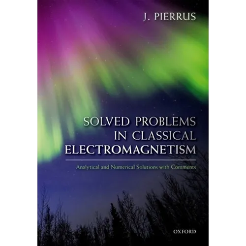 Solved Problems in Classical Electromagnetism: Analytical and Numerical Solutions with Comments