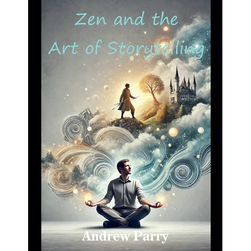 Zen and the Art of Storytelling