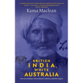 British India, White Australia: Overseas Indians, intercolonial relations and the Empire