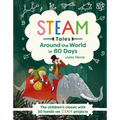 Around the World in 80 Days: The Children's Classic with 20 Steam Activities