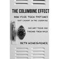 The Columbine Effect: How five teen pastimes got caught in the crossfire and why teens are taking them back