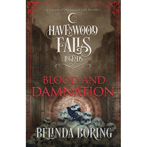 Blood and Damnation: A Legends of Havenwood Falls Novella