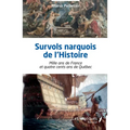 Survols narquois de l'Histoire: Mille ans de France et quatre cents ans de Québec