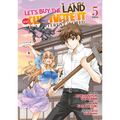 Let's Buy the Land and Cultivate It in a Different World (Manga) Vol. 5
