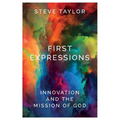 First Expressions: Innovation and the Mission of God