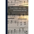 The Oxford Easy Anthem Book: With Supplement