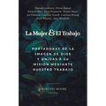 La Mujer Y El Trabajo: Portadoras de la Imagen de Dios Y Unidas a Su Misión Mediante Nuestro Trabajo