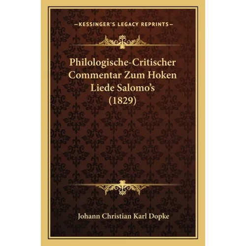 Philologische-Critischer Commentar Zum Hoken Liede Salomo's (1829) - Paperback