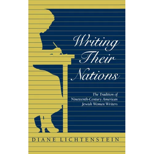 Writing Their Nations: The Tradition of Nineteenth-Century American Jewish Women Writers