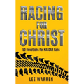 Racing for Christ: 50 Devotions for NASCAR Fans