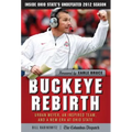 Buckeye Rebirth: Urban Meyer, an Inspired Team, and a New Era at Ohio State