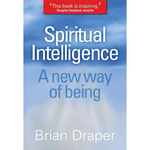 Spiritual Intelligence: A New Way of Being