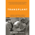 Transplant: A Cardiac Surgeon's Story of Immigration and Innovation
