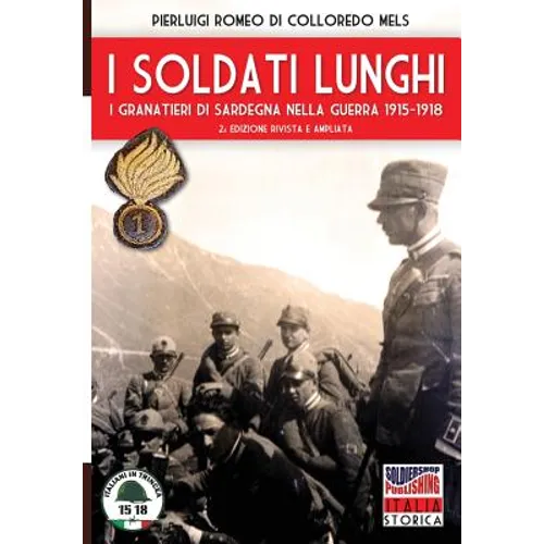 I soldati lunghi: I granatieri di Sardegna nella guerra 1915-1918