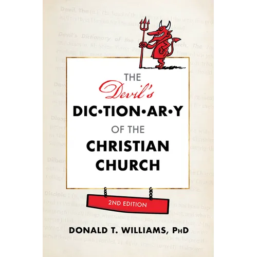 The Devil's Dictionary of the Christian Church 2nd Edition