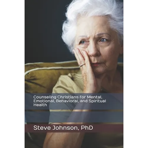 Counseling Christians for Mental, Emotional, Behavioral, and Spiritual Health