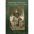 Interasian Intimacies Across Race, Religion, and Colonialism