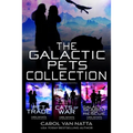The Galactic Pets Collection: Three Space Opera Romances with Adventure & Pets