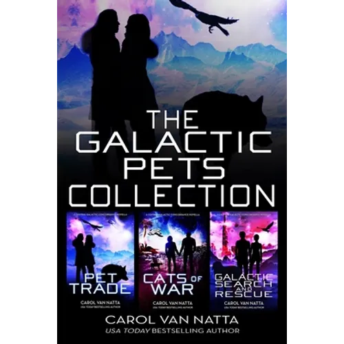 The Galactic Pets Collection: Three Space Opera Romances with Adventure & Pets