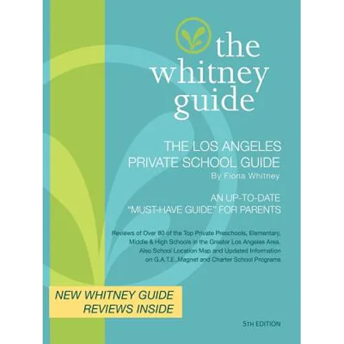 THE WHITNEY GUIDE - THE LOS ANGELES PRIVATE SCHOOL GUIDE 5th Edition