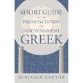 A Short Guide to the Pronunciation of New Testament Greek