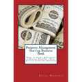 Property Management Start-up Business Book: How to Start & Finance a Rental Property Real Estate Investing Business