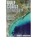 Gulf Coast Demise?: Climate Change, Conservation, and Saving the American Sea