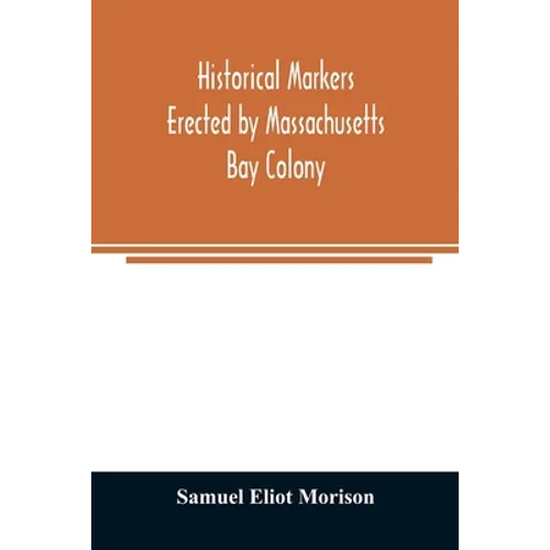 Historical markers erected by Massachusetts Bay Colony