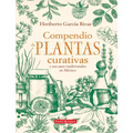 Compendio de Plantas Curativas Y Sus Usos Tradicionales En México