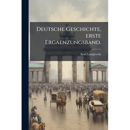 Deutsche Geschichte, erste Ergaenzungsband.
