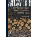 Report On The Marketing Of Fish In India