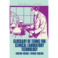 Glossary of Terms for Clinical Laboratory Technology: English-French / French-English
