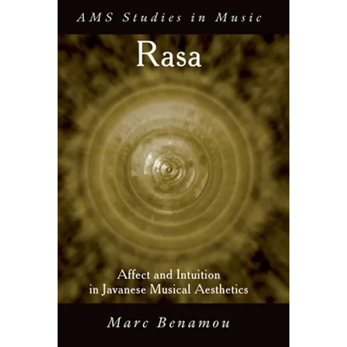 Rasa: Affect and Intuition in Javanese Musical Aesthetics