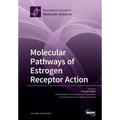 Molecular Pathways of Estrogen Receptor Action