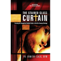 The Stained Glass Curtain: Crossing the Evangelical-Catholic Divide to Find Our Common Heritage