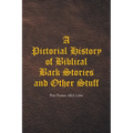A Pictorial History of Biblical Back Stories and Other Stuff