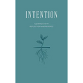 Intention: A Guided Journal for Reflection and Presence