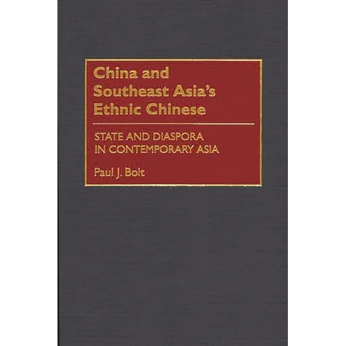 China and Southeast Asia's Ethnic Chinese: State and Diaspora in Contemporary Asia