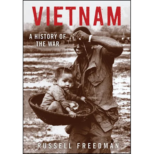 Vietnam: A History of the War