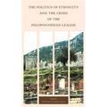 The Politics of Ethnicity and the Crisis of the Peloponnesian League