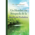 Un Hombre en Búsqueda de La Bendición Verdadera: A Man Who Pursues True Blessing (Spanish)