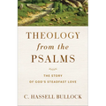 Theology from the Psalms: The Story of God's Steadfast Love