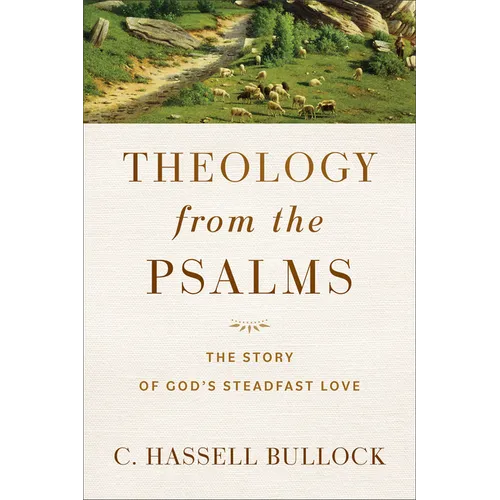 Theology from the Psalms: The Story of God's Steadfast Love
