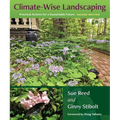 Climate-Wise Landscaping: Practical Actions for a Sustainable Future, Second Edition