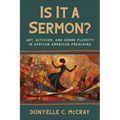 Is It a Sermon?: Art, Activism, and Genre Fluidity in African American Preaching