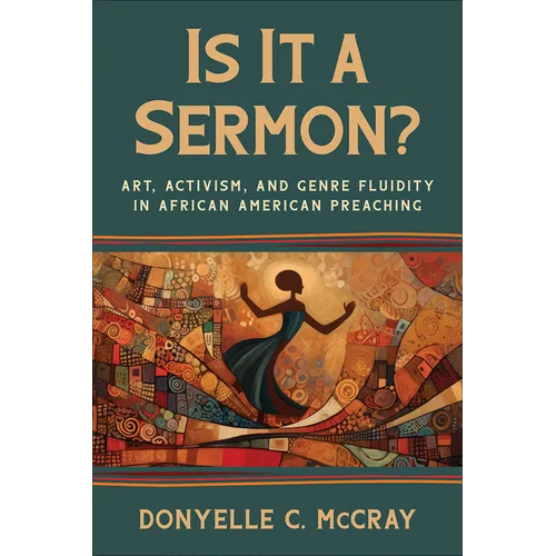 Is It a Sermon?: Art, Activism, and Genre Fluidity in African American Preaching